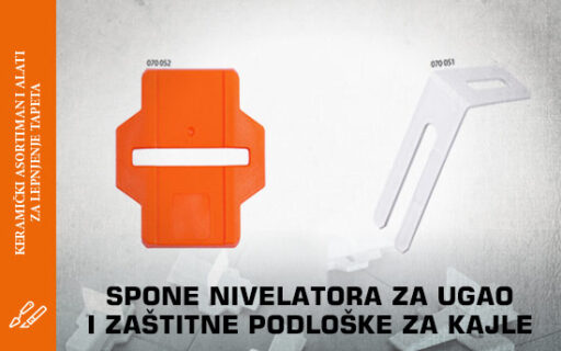 Spone nivelatora za ugao i zaštitne podloške za kajle